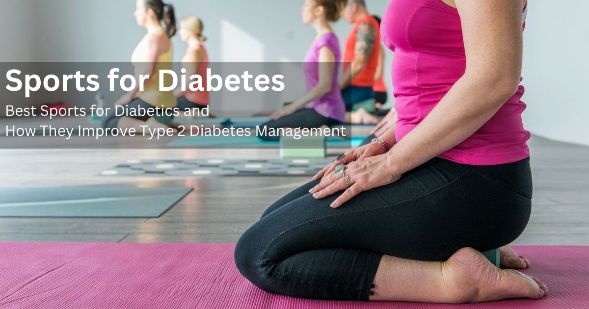 Sports for Diabetes: Best Sports for Diabetics & How They Improve Type 2 Diabetes Management